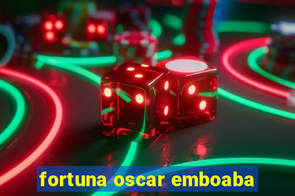 fortuna oscar emboaba